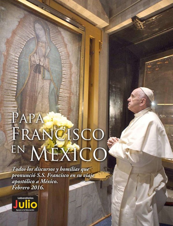 PAPA FRANCISCO EN MÉXICO